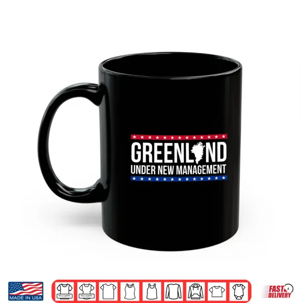 Mug Under New Management Greenland USA Graphic Men Women Shirt