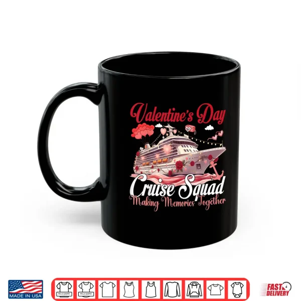 Mug Valentines Day Cruise Squad 2026 Vacation Making Memories Shirt
