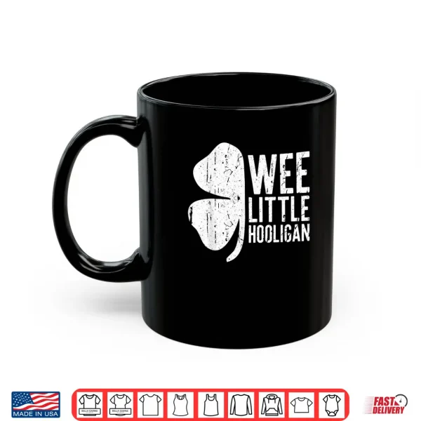 Wee Little Hooligan Shirt Saint Patrick's Day Gift Shirt Shirt 3 Mug Wee Little Hooligan Shirt Saint Patricks Day Gift Shirt Shirt