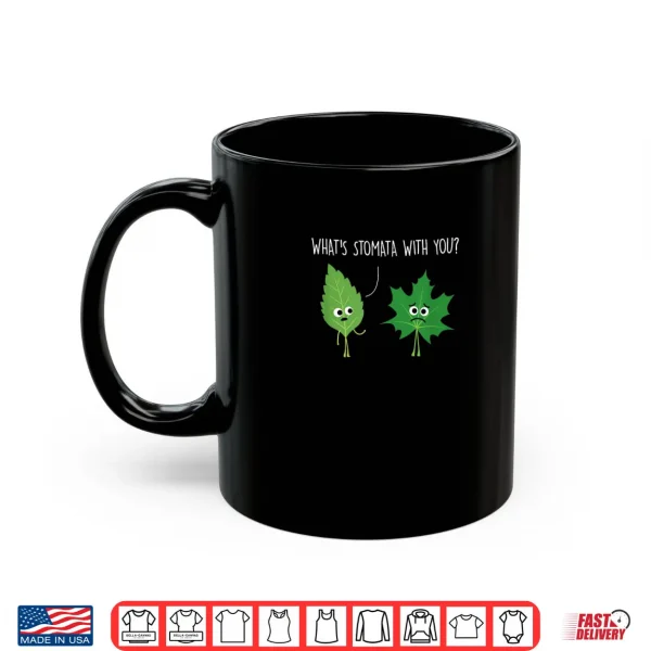 Mug Whats Stomata With You Science Pun Plant Joke Biology Shirt