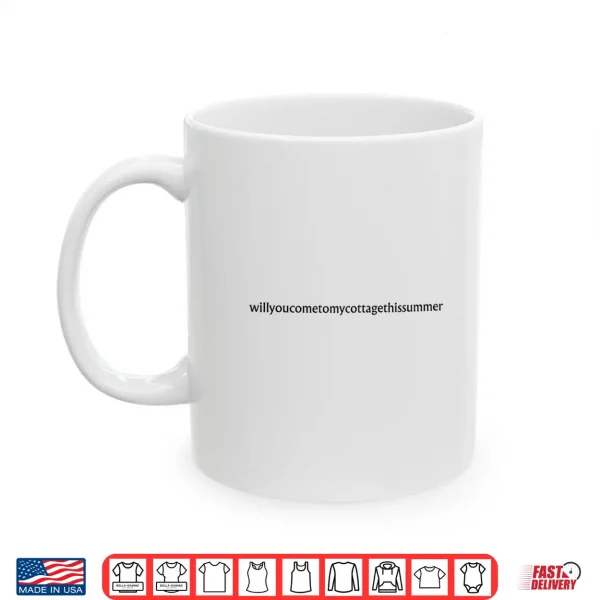 Mug Will You Come to My Cottage This Summer Funny HR Idea Shirt