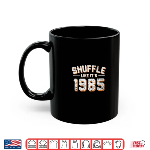 Mug Womens Shuffle Like Its 1985 Vintage Distressed V Neck Shirt
