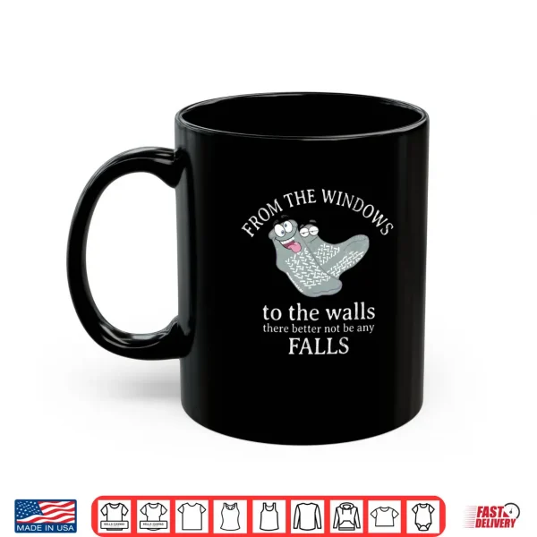 Mug from The Windows to The Walls There Better Not Funny Nurse Shirt 1