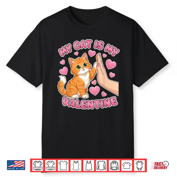 My Cat is My Valentine Cute Cat Heart Valentines Day Lovers Shirt