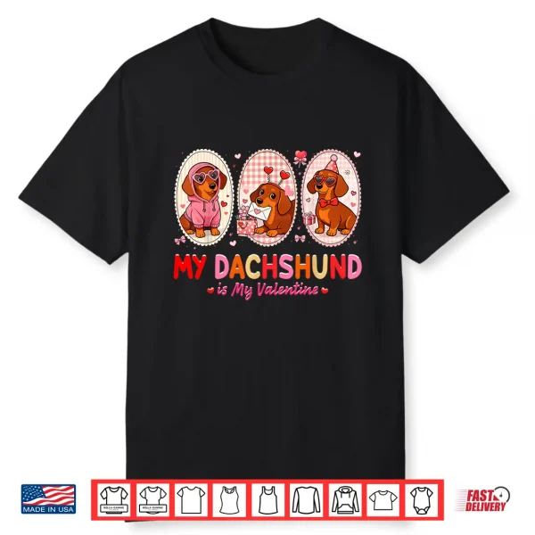 My Dachshund Is My Valentine Cute Dog Lover Men Women Kids Shirt