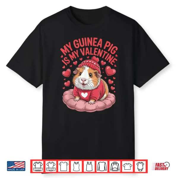 My Guinea Pig Is My Valentine Cute Pet Love Shirt