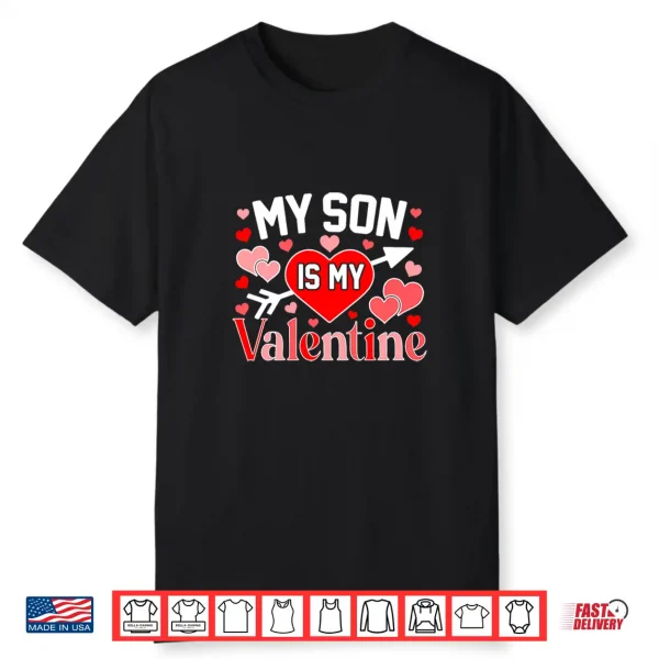 My Son is My Valentine Cute Heart Valentine’s Day Shirt