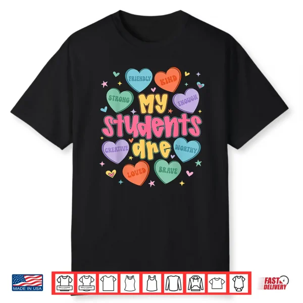 My Students Are Kind Strong Valentine Teacher Women Girls Shirt