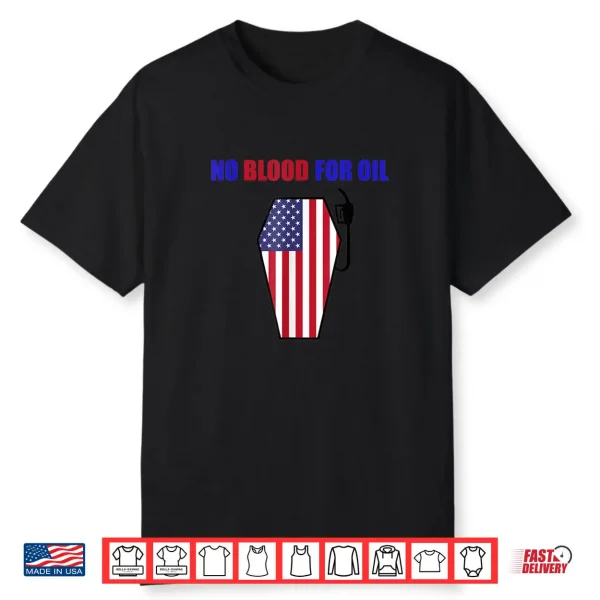 No Blood For Oil Proud To Be An American Flag Shirt