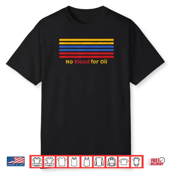 No Blood for Oil Protest Slogan Statement Shirt