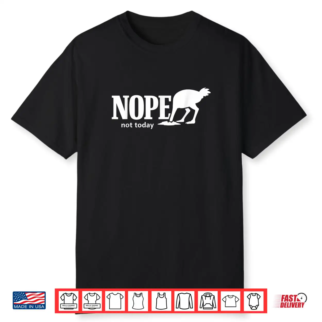 Nope Not Today Funny Ostrich Sarcastic Introvert Humor Shirt Nope Not Today Funny Ostrich Sarcastic Introvert Humor Shirt