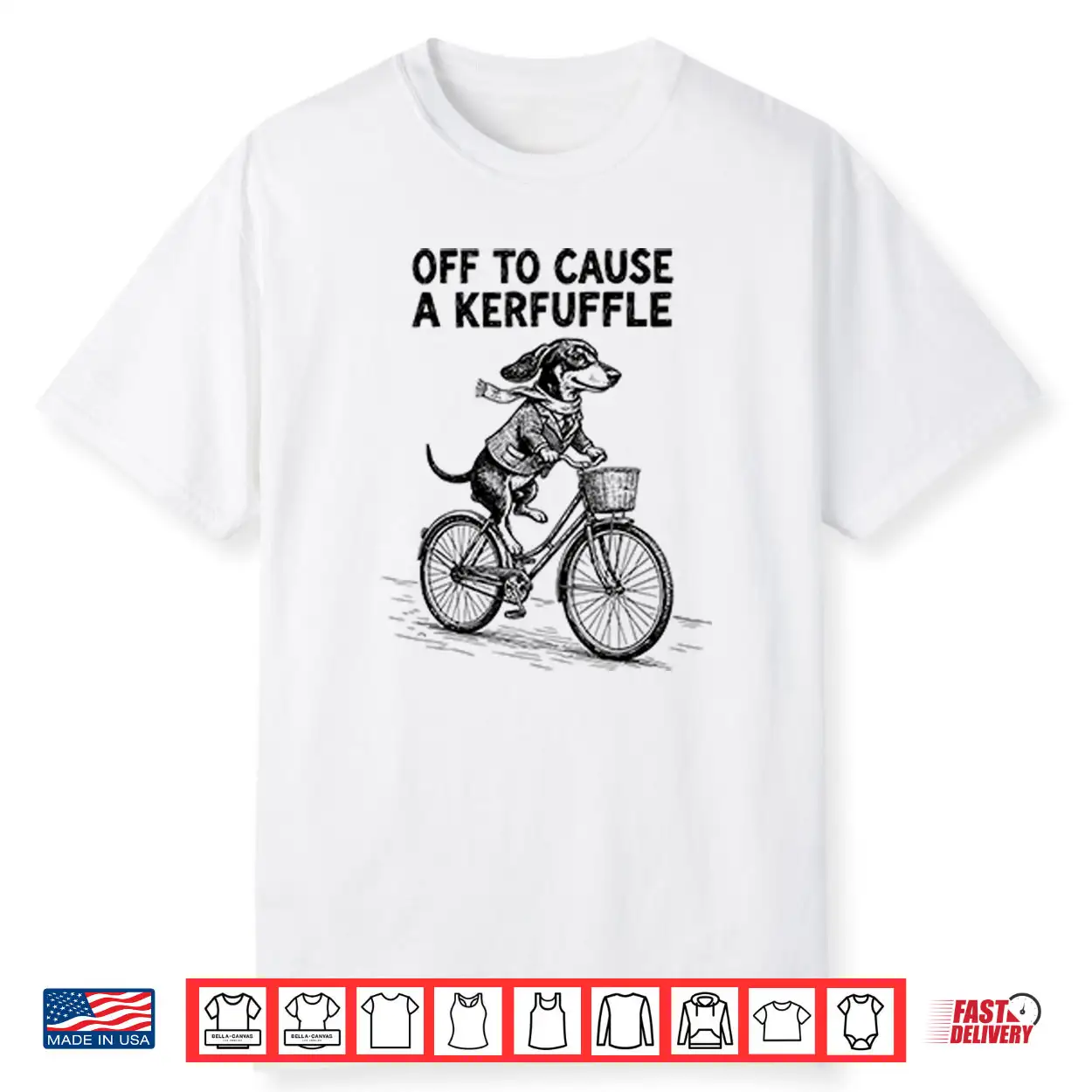 Off To Cause A Kerfuffle Dachshund Shirt Off To Cause A Kerfuffle Dachshund Shirt