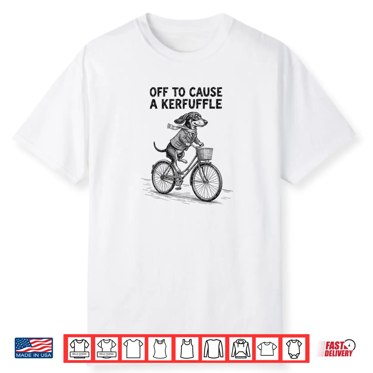 Off to Cause A Kerfuffle Dachshund Cute Shirt Off to Cause A Kerfuffle Dachshund Cute Shirt