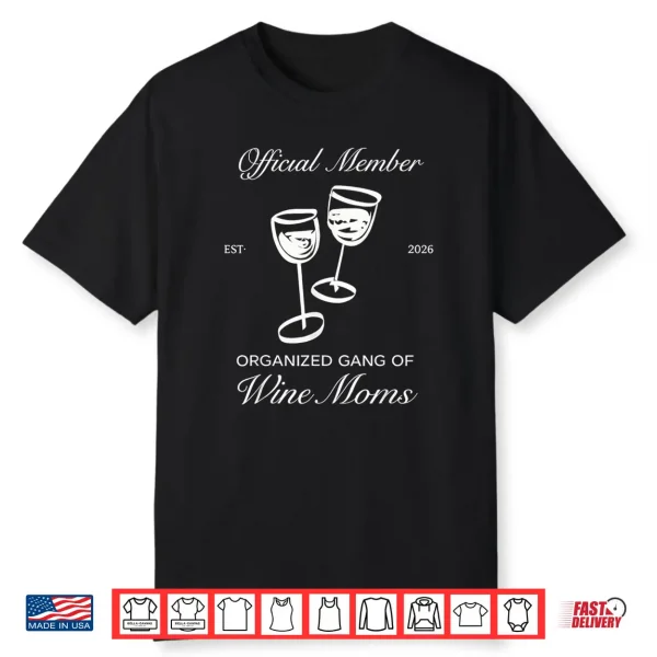 Official Member Organized Gang Of Wine Moms Design Shirt