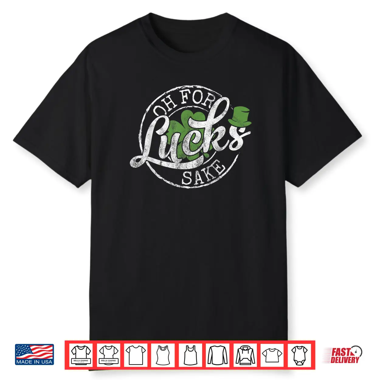 Oh for Lucks Sake Funny Saint Paddy’s Day St Patrick’s Day Shirt Oh for Lucks Sake Funny Saint Paddy’s Day St Patrick’s Day Shirt