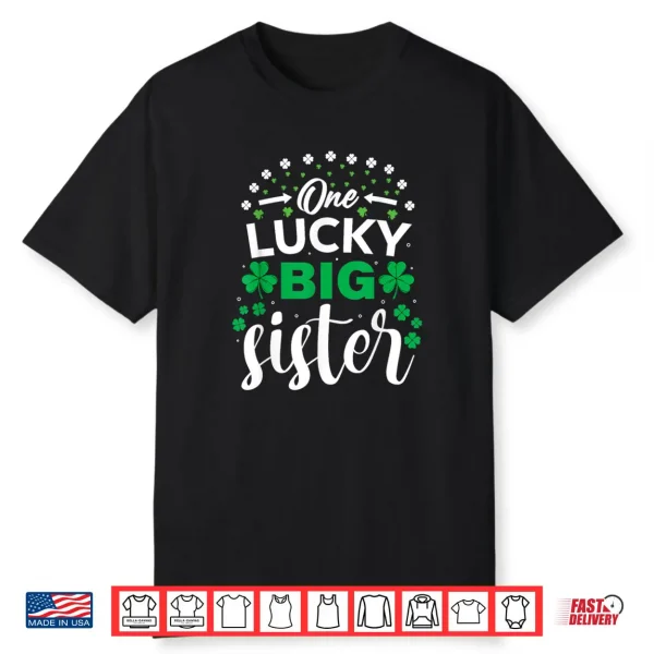 One Lucky Big Sister St Patricks Day Girls Matching Family Shirt