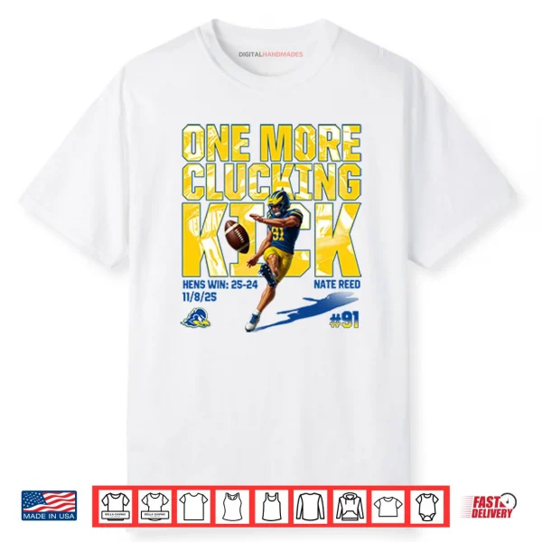 One More Clucking Kick Nate Reed Shirt