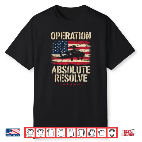 Operation Absolute Resolve American Bravery Shirt