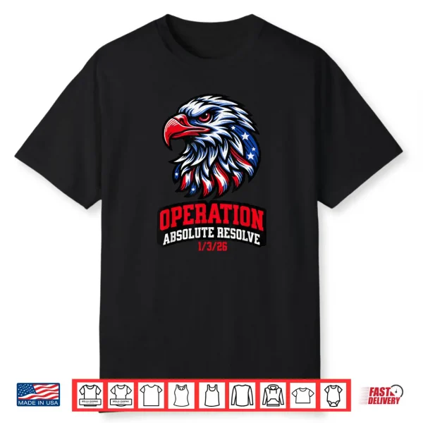 Operation Absolute Resolve American Bravery Symbol Shirt