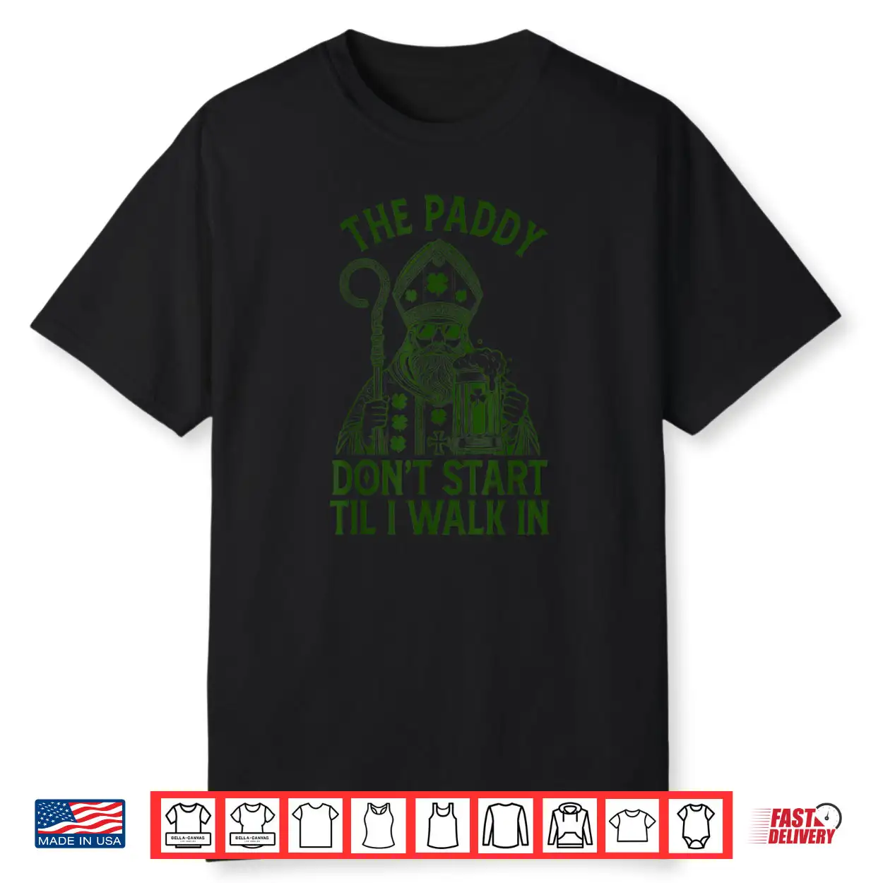 Paddy Don’t Start Til I Walk In Saint Patrick’s Day Drinking Shirt Paddy Don’t Start Til I Walk In Saint Patrick’s Day Drinking Shirt