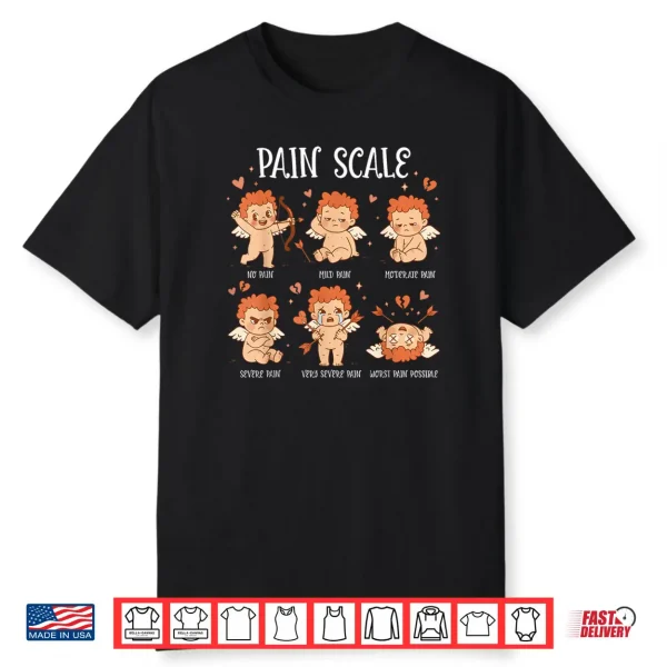 Pain Scale Cupid Pain Assessment Trauma Nurse Valentine Day Shirt