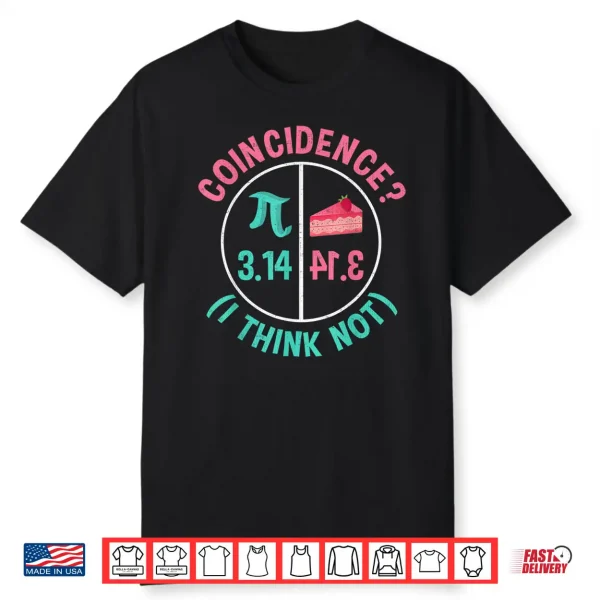 Pi Equals Pie T Shirt For Pi Day Celebrated On 3.14 Shirt