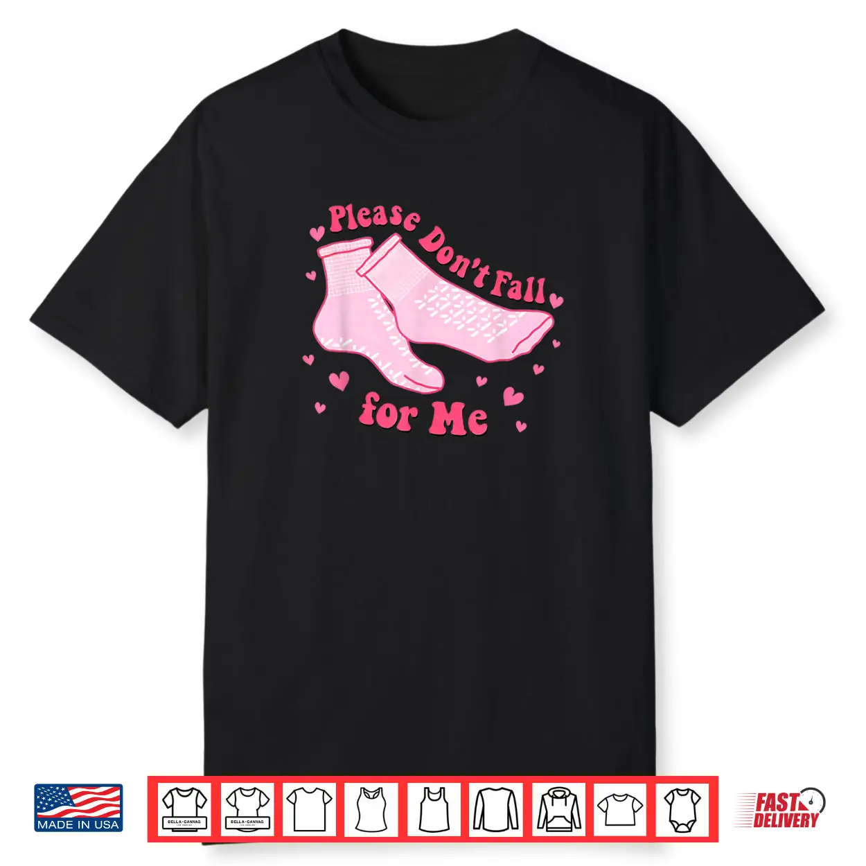 Please Don’t Fall For Me Nurse Valentine Pink Socks Shirt Please Don’t Fall For Me Nurse Valentine Pink Socks Shirt