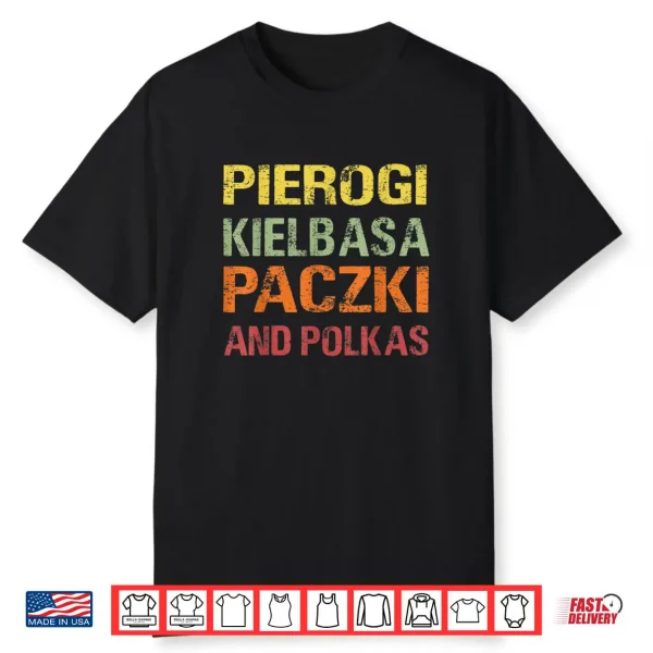 Polish Pierogi Kielbasa Paczki and Polkas Shirt