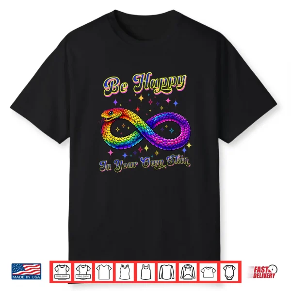 Rainbow Snake Be Happy In Your Own Skin Autism Awareness Shirt