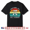 Retro Irrational But Well Rounded Pi Day Celebration Math Shirt