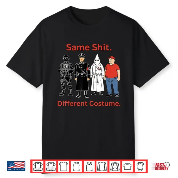 Same Shit Different Costume Satirical Character Art Gift Shirt 1