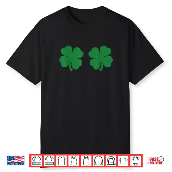 Shamrock Boobs 4 Leaf Clover Saint St. Patrick’s Paddys Day Shirt