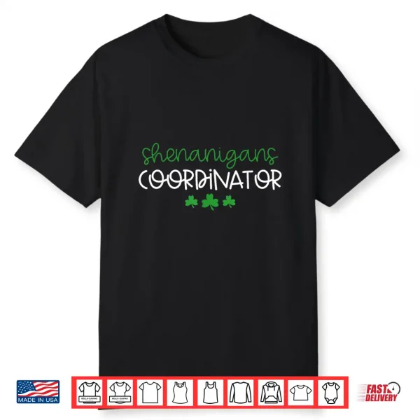 Shenanigans Coordinator Funny Teacher St Patrick’S Day Irish Shirt