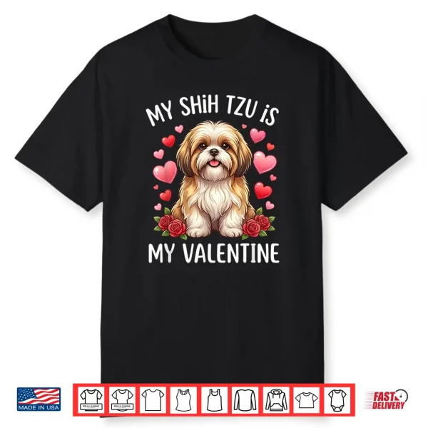Shih tzu Dog is My Valentine Lover Hearts Valentines Day Shirt