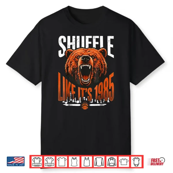Shuffle Like Its 1985 Shirt 1