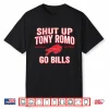 Shut Up Tony Romo Go Bills Shirt