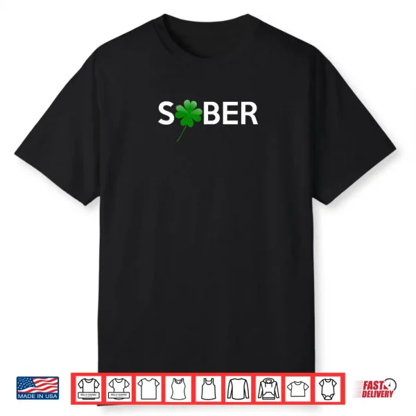 Sober Saint Patrick’s Day Alcoholics AA NA Anonymous 12 Step Shirt