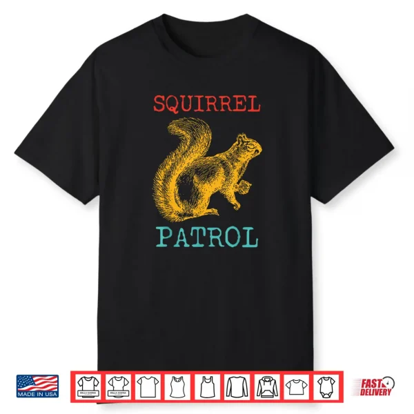 Squirrel Patrol Shirt