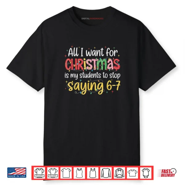 Students Saying 6 7 67 Six Seven Funny Teacher Christmas Shirt