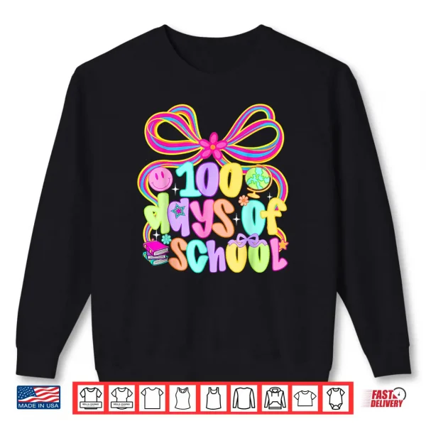 Sweatshirt 100th Day of School 100 Days Teacher Coquette Bow Girl Women Shirt