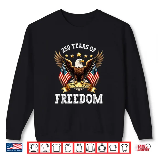 Sweatshirt 250th Anniversary American Flag Eagle 1776 2026 Patriotic Shirt