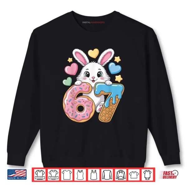 Sweatshirt 6 7 Bunny Ice Cream Drip Cool Meme 67 Funny Rabbit Six Seven Shirt