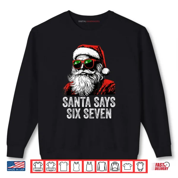 Sweatshirt 67 Meme Funny Six Seven Christmas 6 7 Meme Santa 6 7 Shirt