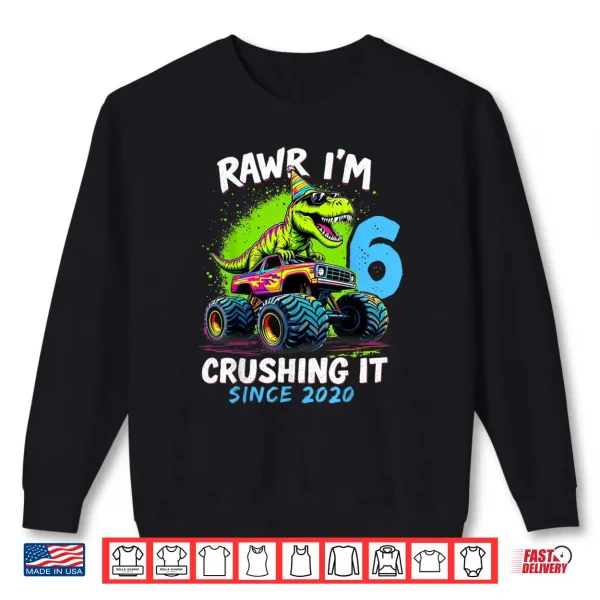 Sweatshirt 6th Birthday Monster Truck Dinosaur Party Boys Rawr Im 6 Shirt
