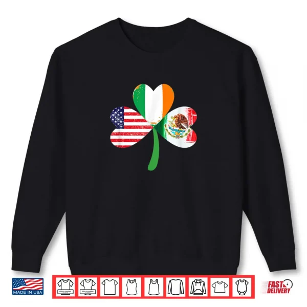 Sweatshirt American Ireland Mexican Lucky Leaf Irish St. Patricks Day Shirt