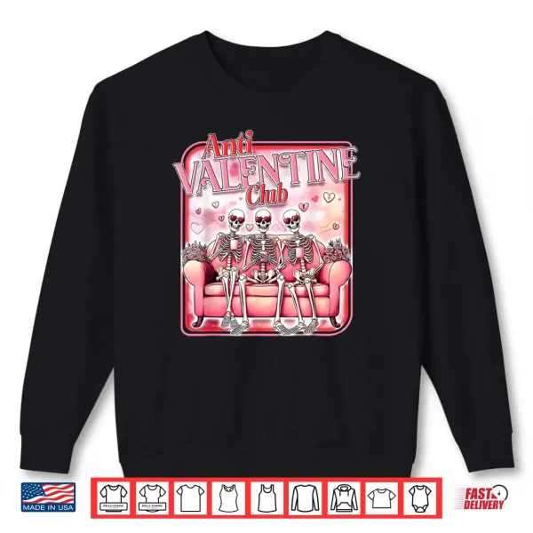 Sweatshirt Anti Valentine Club Skeleton Drinking Hearts Valentine Shirt