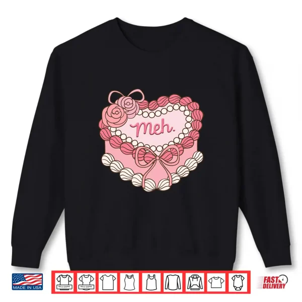 Sweatshirt Anti Valentines Day Coquette Heart Cake Galentines Day Meh Shirt