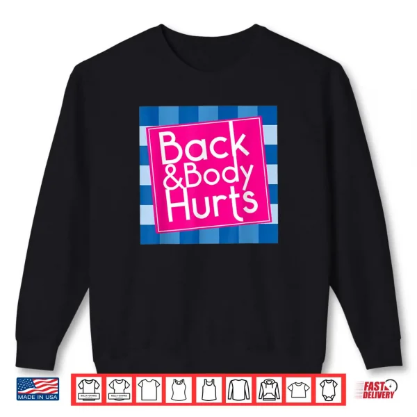 Sweatshirt Back Body Hurts Quote Exercise Workout Gym Shirt