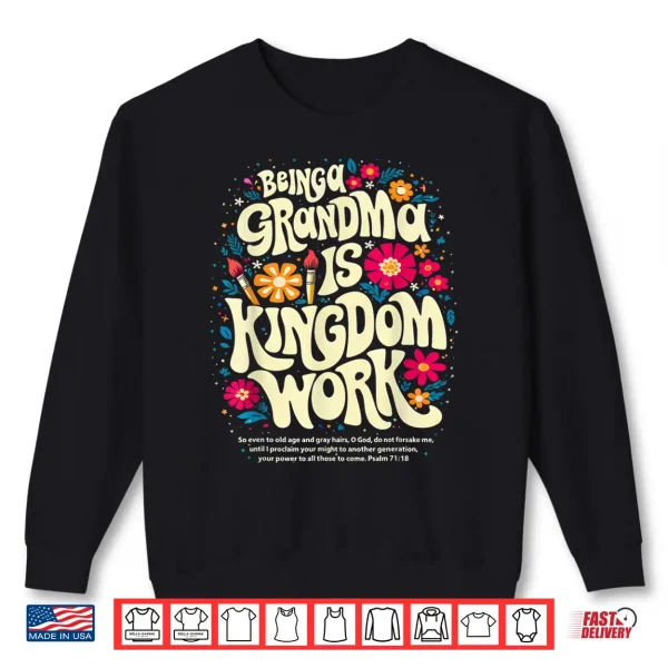 Sweatshirt Being A Grandma is Kingdom Work Christian Quote Shirt