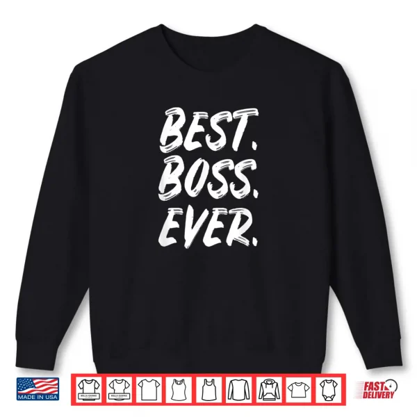 Sweatshirt Best Boss Eveer Boss Day Employee Appreciation Shirt